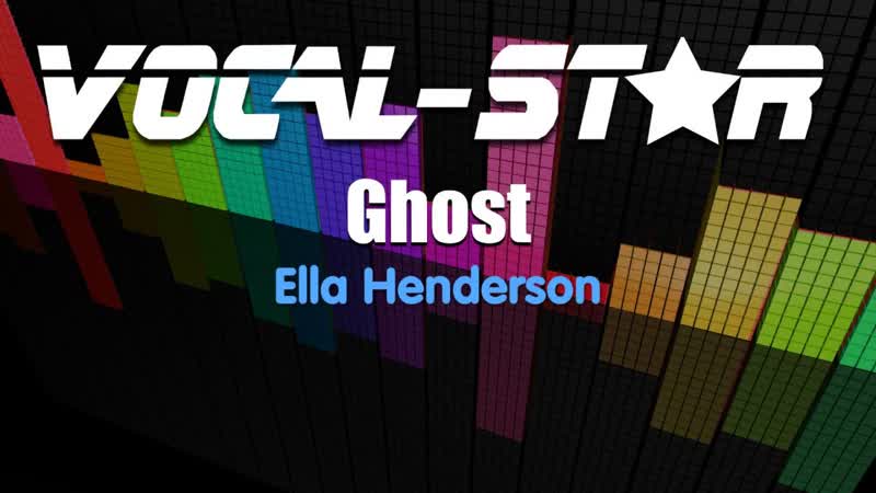 Ella Henderson Ghost ( Karaoke Version) with Lyrics HD Vocal Star