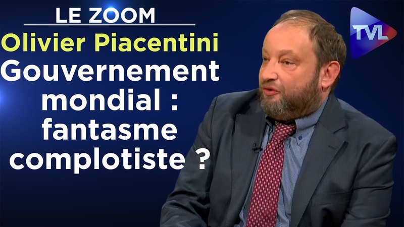 Gouvernement mondial : fantasme complotiste Le Zoom Olivier Piacentini