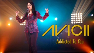 Addicted to You - Avicii (by Rockmina)