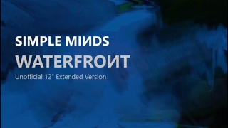 Simple Minds: Waterfront Unofficial 12 Extended Version, 2023