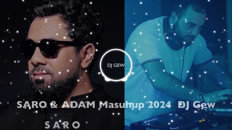 Saro ADAM Mashup 2024 DJ