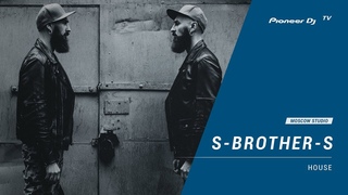 S-BROTHER-S  house  @ Pioneer DJ TV | Moscow