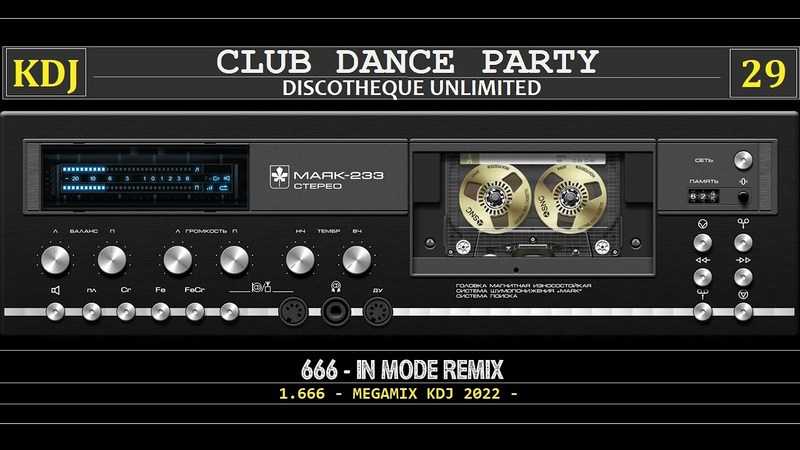 666 In Mode Remix The Megamix ( Club Dance Party 29)( KDJ 2022)( Re