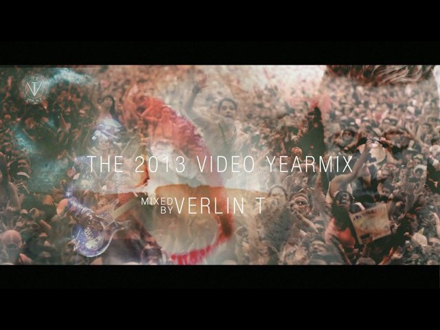 The 2013 Video Yearmix By Verlin T