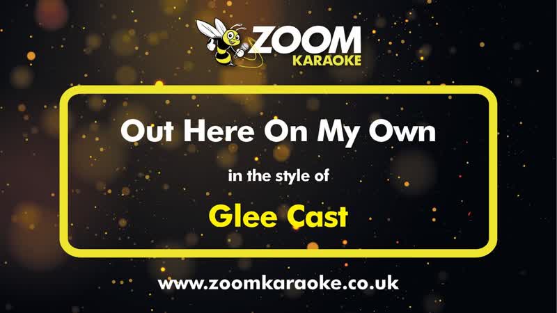 Glee Cast Out Here On My Own Karaoke Version from Zoom