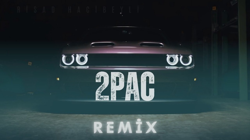2 Pac Shiza Ala Baller Only Fear Of Death ( Risad Hacibeyli Remix) Eyes On Me Best Popular