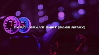 Darci - Grave Shift (SAGE remix) wave/phonk/nightdrive