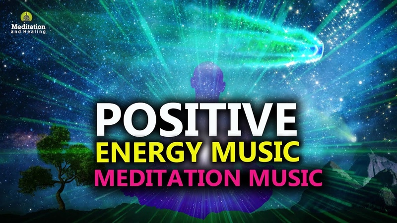 Meditation Music for Positive Energy l Relax Mind Body l Healing Music l Cleanse OLD Negative