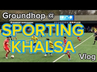 SPORTING Khalsa v ANSTEY nomads  VLOG  03/02/24