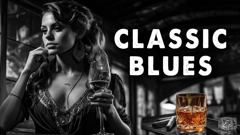Classic Blues Dirty Blues and Rock Music for Cigars, Whiskey Fueled